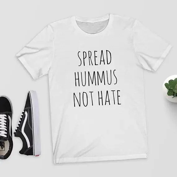 Spread Hummus Not Hate T-Shirt Top Tee Shirt Vegan Vegetarian Perfect Gift Funny Vegan Shirt